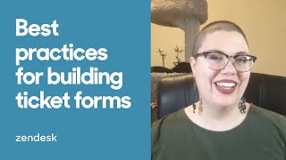 Zendesk tutorial Best practices for building ticket forms [upl. by Sanders]