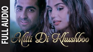 Mitti Di Khushboo FULL AUDIO Song  Ayushmann Khurrana  Rochak Kohli [upl. by Erie]