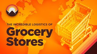 The Incredible Logistics of Grocery Stores [upl. by Eadahc]