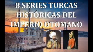 ESTAS SON LAS 8 SERIES TURCAS HISTÓRICAS MÁS FAMOSAS INSPIRADAS EN EL IMPERIO OTOMANO [upl. by Llennoc]