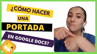 Cómo hacer una PORTADA en GOOGLE DOCS 2021 💚 [upl. by Nyletak]