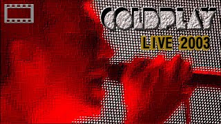 Coldplay  Live 2003  Full Concert 169 HQ [upl. by Yeliah]