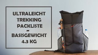 Ultraleicht Trekking Packliste  43 kg Basisgewicht [upl. by Odnumyer]