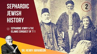 Sephardic Jewry and the Islamic Conquest of 711 Dr Henry Abramson [upl. by Alliuqet]