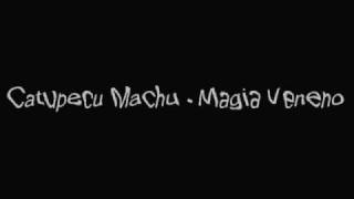 Catupecu Machu  Magia Veneno [upl. by Othella]