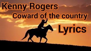 Kenny Rogers coward of the country Lyrics [upl. by Einnhoj]