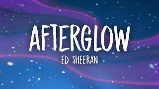 Ed Sheeran  Afterglow Lyrics [upl. by Aihtekal]