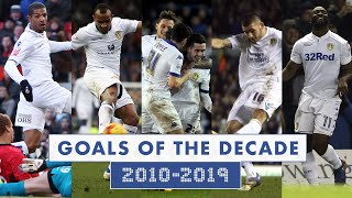 Leeds United Goals of the Decade  20102019 [upl. by Novah331]