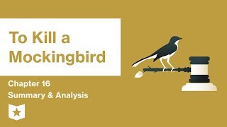 To Kill a Mockingbird  Chapter 16 Summary amp Analysis  Harper Lee [upl. by Nahgrom]