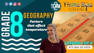 Gr 8 SS Geography  Term 2 Lesson 4  Factors that influence temperature [upl. by Thora28]