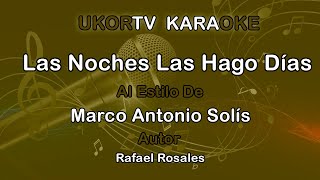 Marco Antonio Solis  Las Noches Las Hago Dias UKORTV KARAOKE [upl. by Macomber]