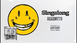 DEEZ NUTS  Singalong Album Track [upl. by Idnam]