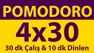 Pomodoro Tekniği  4 x 30 Dakika  30 dk Çalış amp 10 dk Dinlen  Pomodoro Sayacı  Alarmlı  Müziksiz [upl. by Copland]