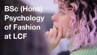 BSc Hons Psychology of Fashion at London College of Fashion UAL [upl. by Ynottirb]