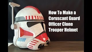 How to Make a Coruscant Guard Clone Trooper Helmet [upl. by Enilrahc337]