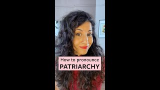 How to Pronounce Patriarchy [upl. by Nahtanaoj203]