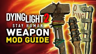 Dying Light 2  Weapon Mod Guide Tips amp Tricks [upl. by Oza282]