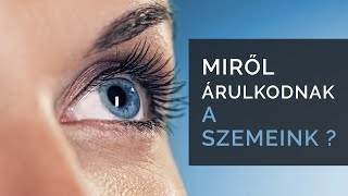 Szem jelek miről árulkodnak a Szemeink [upl. by Carboni]