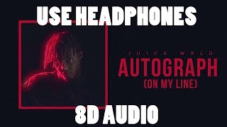 Juice WRLD Autograph On My Line 8D AUDIO🎧 [upl. by Nohcim975]