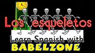 BABELZONE  Los esqueletos  Skeleton song  spanish songs for kids [upl. by Fruma]