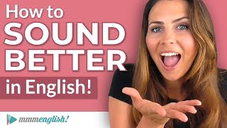 How to SOUND Better in English  Pronunciation Lesson [upl. by Leorsiy]