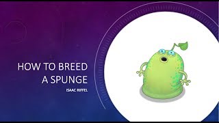 How to breed a spunge in My Singing Monsters FULL HD [upl. by Edrahs]