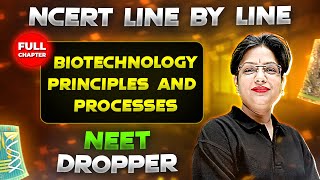 Biotechnology Principles and Processes FULL CHAPTER  NCERT Class 12th Zoology  Chapter 14  Yakeen [upl. by Seana158]