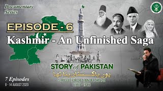 Story of Pakistan  Episode 6  Kashmir An Unfinished Saga 1947  1948  Shan  13 Aug 2020 ISPR [upl. by Skutchan840]