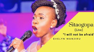 Evelyn Wanjiru  Sitaogopa Live [upl. by Layla]