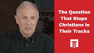 The Question that Stops Christians in Their Tracks [upl. by Garber833]