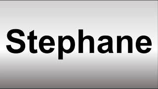 How to Pronounce Stephane [upl. by Rives653]