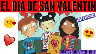 EL DÍA DE SAN VALENTÍN  CUENTOS PARA NIÑOS CON PJ Y TITI NOLY [upl. by Adiaroz]