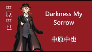 Chuuya Character Song  Darkness my Sorrow  Japanese Romaji and English Lyrics [upl. by Lydnek208]