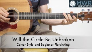 How to Play Will The Circle Be Unbroken  Carter Style and Beginner Flatpicking Guitar Lesson [upl. by Ahcirt]