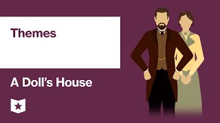 A Dolls House by Henrik Ibsen  Themes [upl. by Gaskin]