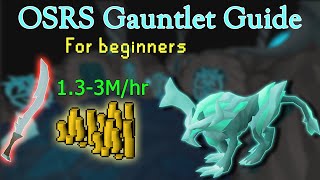 Beginners Guide to the Gauntlet  Indepth OSRS Gauntlet Guide Current [upl. by Ynnam829]