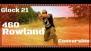 460 Rowland Glock 21 Hand Cannon Conversion Kit Overview amp Review HD [upl. by Fadden]