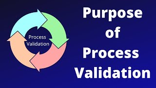 Purpose of Process Validation [upl. by Aihsenad]