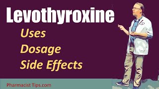 Levothyroxine Use Dosage and Side Effects [upl. by Jaquelin451]