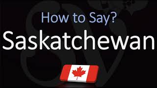 How to Pronounce Saskatchewan CORRECTLY Canadian Province Pronunciation [upl. by Ymrej]