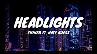 Eminem  Headlights Lyrics Ft Nate Ruess [upl. by Aunson505]