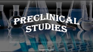 Introduction to PreClinical studies  The Pharma Talks [upl. by Cormack]