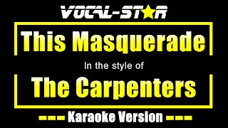 This Masquerade Karaoke  The Carpenters Karaoke Version [upl. by Oruam]