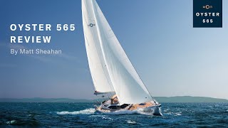 Oyster 565 Review with Matt Sheahan  Oyster Yachts [upl. by Cointon]