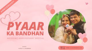 quotPyaar ka Bandhanquot  Shadi Ka Yeh Din Apna  Latest Wedding Anniversary Song  Vicky D Parekh [upl. by Ecadnarb]