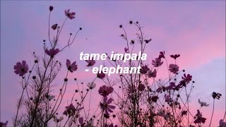 Tame Impala  Elephant Lyrics [upl. by Tallbot15]