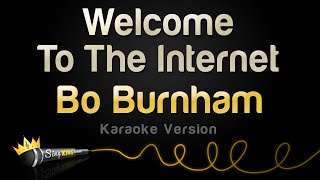 Bo Burnham  Welcome To The Internet Karaoke Version [upl. by Tartaglia]