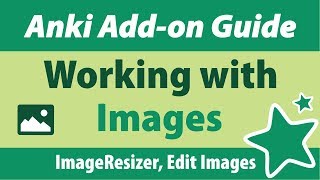 Anki Addon Guide Working with Images Image Resizer etc [upl. by Ban]