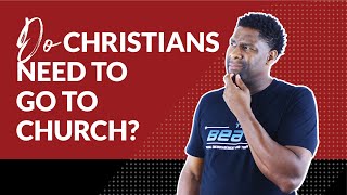 Do Christians Need to go to Church [upl. by Yerd]