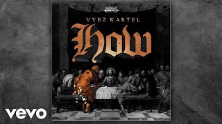 Vybz Kartel  How Official Audio [upl. by Eerahs]